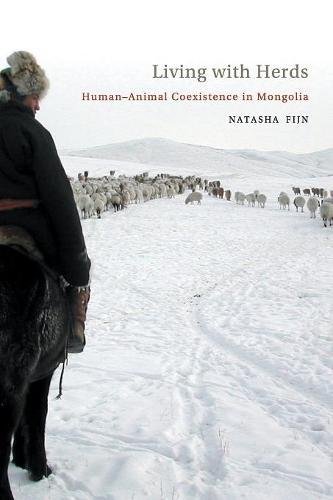 Living ith Herds Human-Animal Coexistence in Mongolia [Paperback]