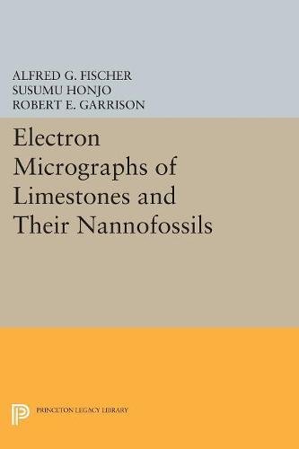 Electron Micrographs of Limestones and Their Nannofossils [Paperback]