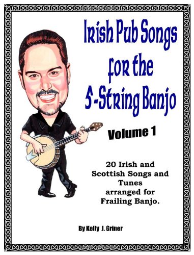 Irish Pub Songs For The 5-String Banjo Volume 1 [Paperback]