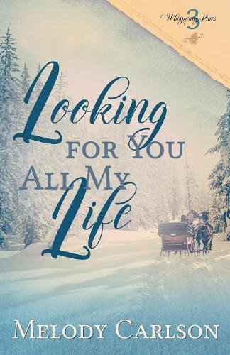 Looking For You All My Life (hispering Pines) [Paperback]