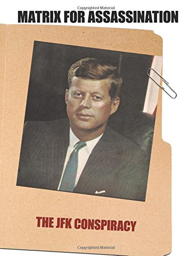 Matrix For Assassination The Jfk Conspiracy [Paperback]