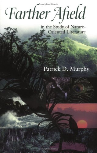 Farther Afield in the Study of Nature-Oriented Literature [Paperback]