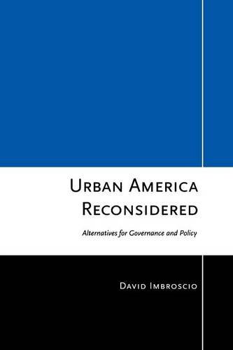 Urban America Reconsidered Alternatives For Governance And Policy [Paperback]