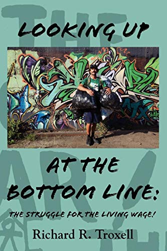 Looking up at the Bottom Line  The Struggle for the Living Wage [Paperback]