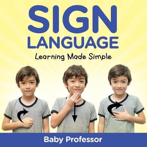 Sign Language Workbook for Kids - Learning Made Simple [Paperback]