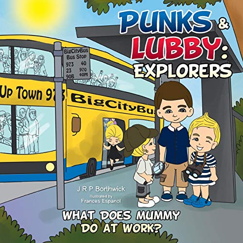 Punks & Lubby Explorers What Does Mummy Do At Work [Paperback]