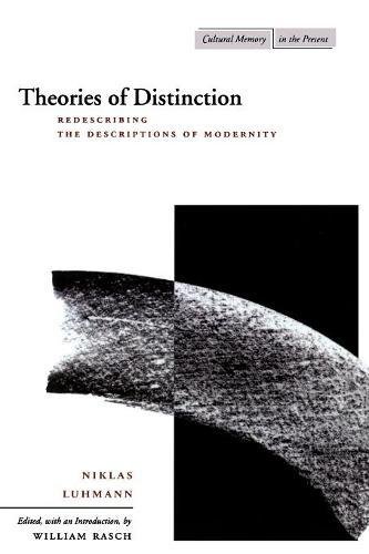 Theories of Distinction Redescribing the Descriptions of Modernity [Paperback]