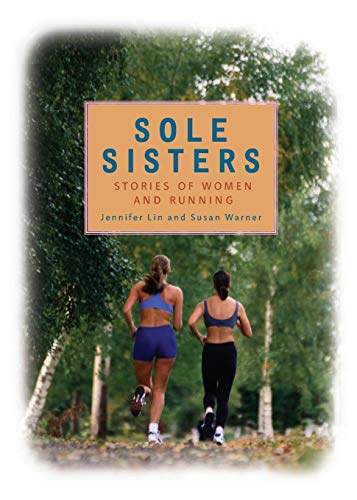 Sole Sisters Stories of Women and Running [Paperback]