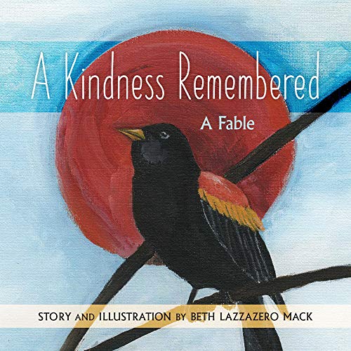 A Kindness Remembered: A Fable [Paperback]