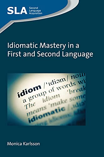 Idiomatic Mastery in a First and Second Language [Hardcover]