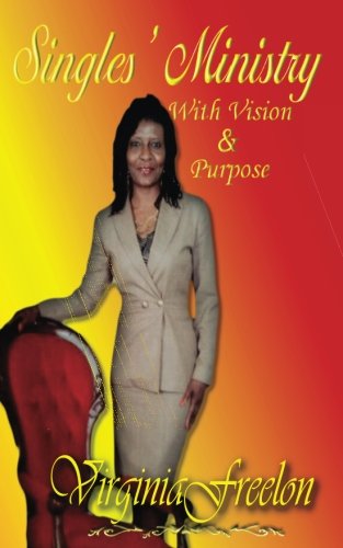 Singles' Ministry With Vision And Purpose [Paperback]