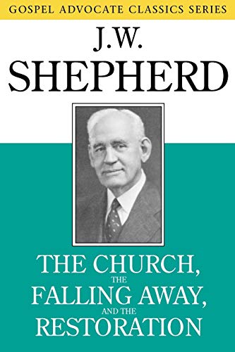 The Church, The Falling Aay, And The Restoration (gospel Advocate Classics) [Paperback]