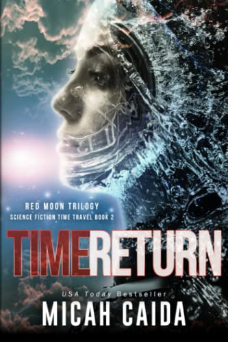 Time Return Red Moon Trilogy Book 2 (volume 2) [Paperback]