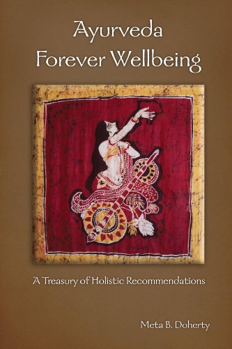 Ayurveda Forever Wellbeing: A Treasury of Holistic Recommendations [Paperback]