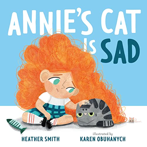 Annie's Cat Is Sad [Hardcover]