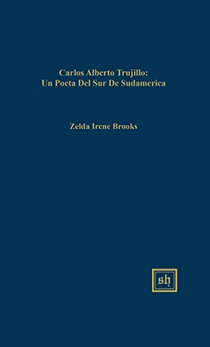 Carlos Alberto Trujillo Una Voz Potica De Amrica Del Sur (scripta Humanistica [Hardcover]