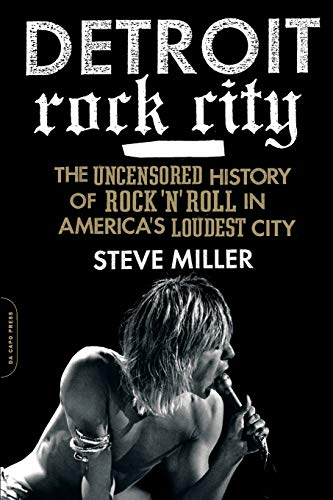 Detroit Rock City The Uncensored History of Rock &39n&39 Roll in America&3 [Paperback]