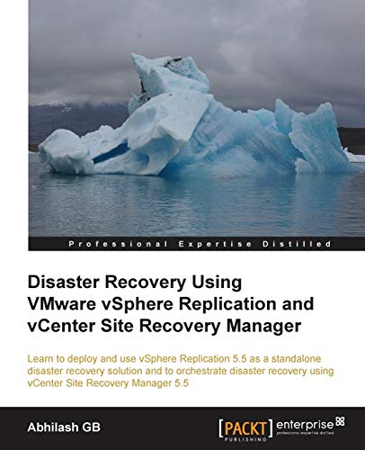 Disaster Recovery Using Vmare Vsphere Replication And Vcenter Site Recovery Man [Paperback]