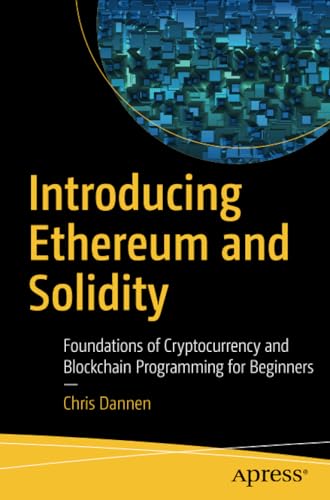 Introducing Ethereum and Solidity: Foundations of Cryptocurrency and Blockchain  [Paperback]