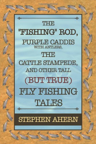 The  fishing  Rod, Purple Caddis With Antlers, The Cattle Stampede, And Other Ta [Paperback]