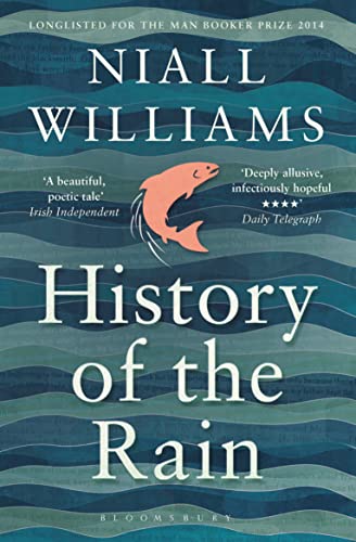 History Of The Rain: Longlisted For The Man Booker Prize 2014 [Paperback]