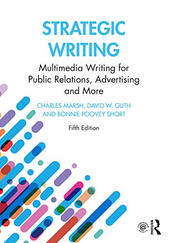 Strategic Writing: Multimedia Writing for Public Relations, Advertising and More [Paperback]