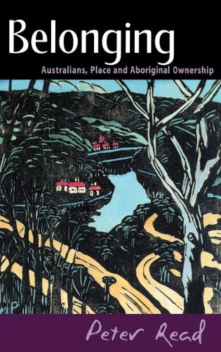 Belonging Australians, Place and Aboriginal Onership [Hardcover]