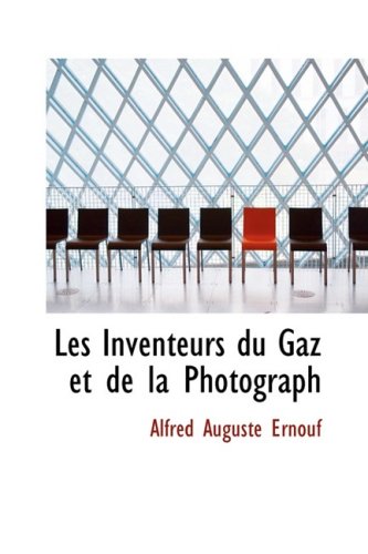 Les Inventeurs Du Gaz Et De La Photograph (french Edition) [Paperback]