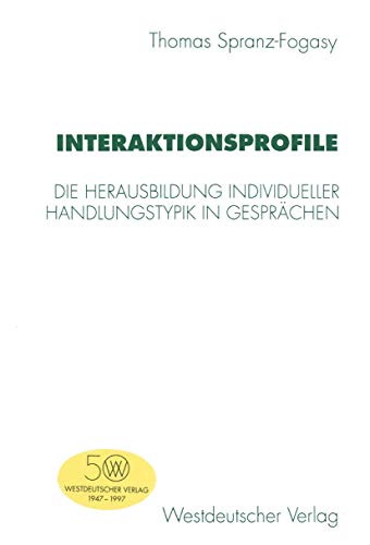 Interaktionsprofile: Die Herausbildung individueller Handlungstypik in Gesprche [Paperback]