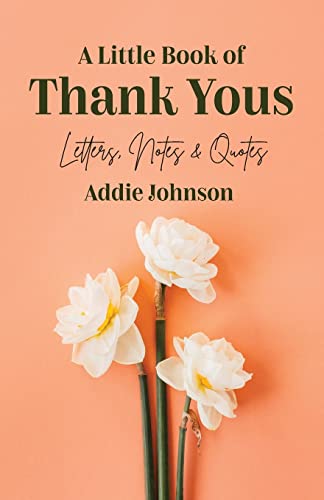 A Little Book of Thank Yous: Letters, Notes & Quotes (An Etiquette Guide and [Paperback]