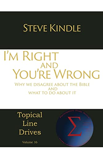 I'm Right And You're Wrong Why We Disagree About The Bible And What To Do About [Paperback]