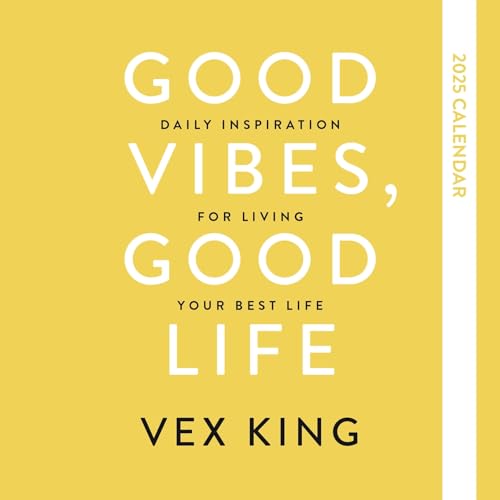 Good Vibes, Good Life Calendar 2025: Daily Inspiration for Living Your Best Life [Calendar]