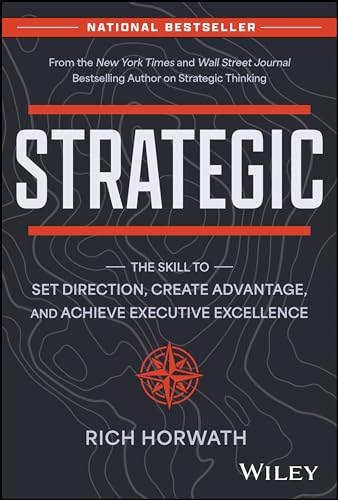 Strategic: The Skill to Set Direction, Create Advantage, and Achieve Executive E [Hardcover]