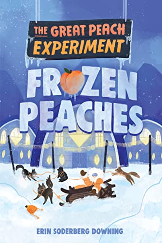 The Great Peach Experiment 3: Frozen Peaches [Paperback]