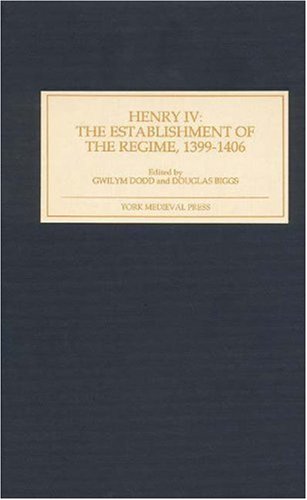 Henry IV  The Establishment of the Regime, 1399-1406 [Hardcover]