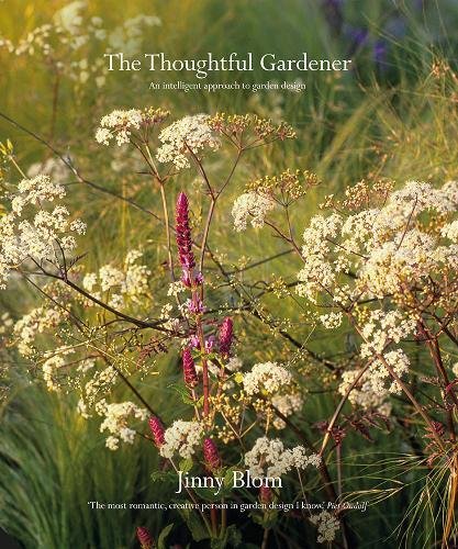 The Thoughtful Gardener: An Intelligent Approach to Garden Design [Hardcover]