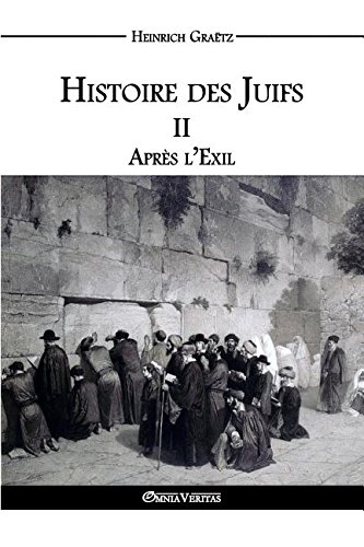 Histoire Des Juifs Ii Apres L'exil (french Edition) [Paperback]