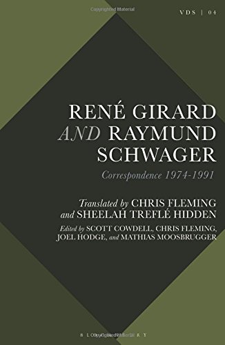 Ren Girard and Raymund Schager Correspondence 1974-1991 [Paperback]