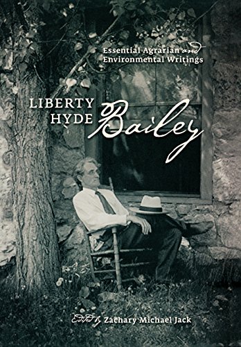 Liberty Hyde Bailey Essential Agrarian And Environmental Writings [Hardcover]