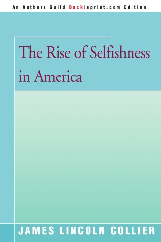 The Rise Of Selfishness In America (authors Guild Backinprint.Com Edition) [Paperback]