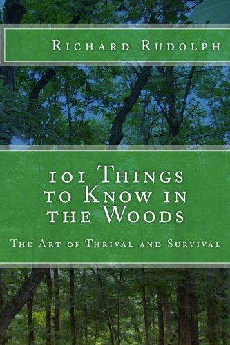 101 Things To Kno In The Woods The Art Of Thrival And Survival [Paperback]