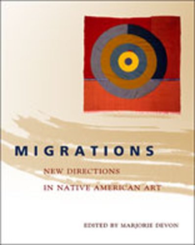 Migrations : New Directions in Native American Art [Paperback]