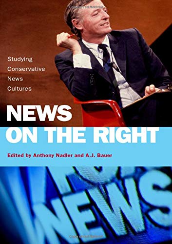 News on the Right: Studying Conservative News Cultures [Paperback]