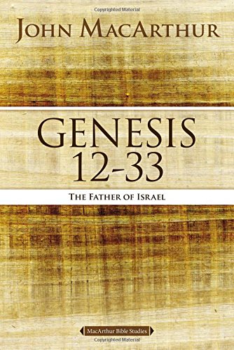 Genesis 12 to 33: The Father of Israel [Paperback]