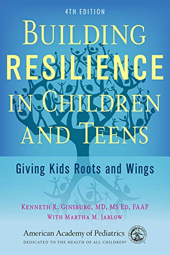 Building Resilience in Children and Teens: Giving Kids Roots and Wings [Paperback]