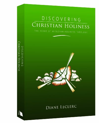 Discovering Christian Holiness: The Heart Of Wesleyan-Holiness Theology [Hardcover]