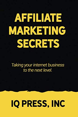 Affiliate Marketing Secrets  Taking Your Internet Business to the Next Level [Paperback]