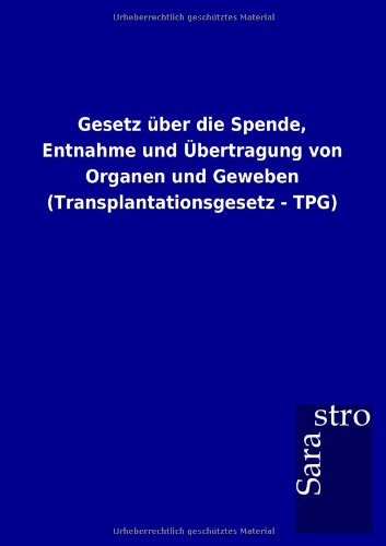 Gesetz ber Die Spende, Entnahme und bertragung Von Organen und Geeben [Paperback]