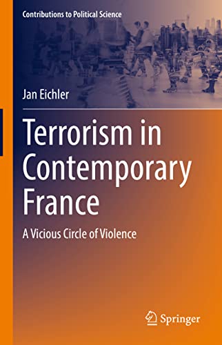 Terrorism in Contemporary France: A Vicious Circle of Violence [Hardcover]