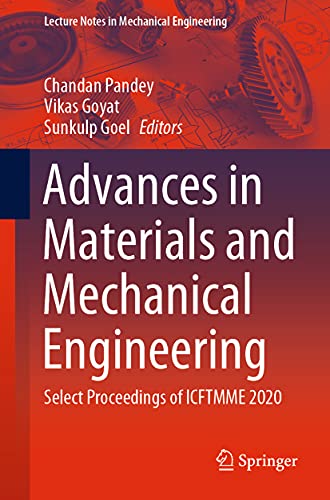 Advances in Materials and Mechanical Engineering: Select Proceedings of ICFTMME  [Paperback]